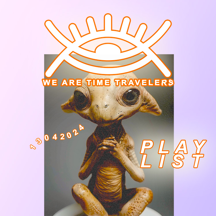 cover design we are time travelers playlist 13042024